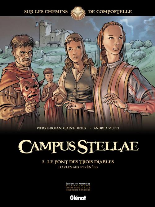 Cover of the book Campus Stellae, sur les chemins de Compostelle - Tome 03 by Pierre-Roland Saint-Dizier, Andrea Mutti, Paolo Francescutto, Glénat BD