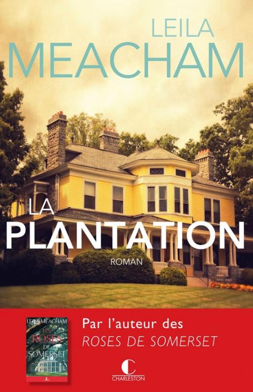 Cover of the book La Plantation by Leila Meacham, Éditions Charleston