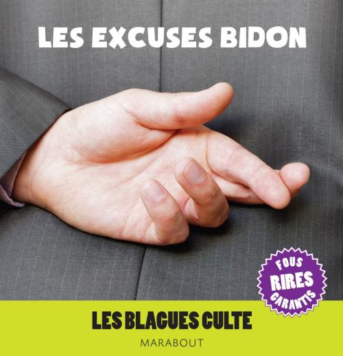 Cover of the book Blagues cultes : Excuses bidons by Collectif, Marabout