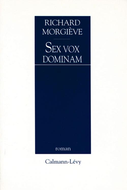 Cover of the book Sex vox dominam by Richard Morgiève, Calmann-Lévy