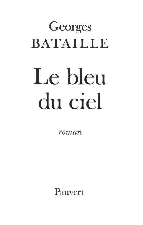 Cover of the book Le Bleu du ciel by Georges Bataille, Fayard/Pauvert