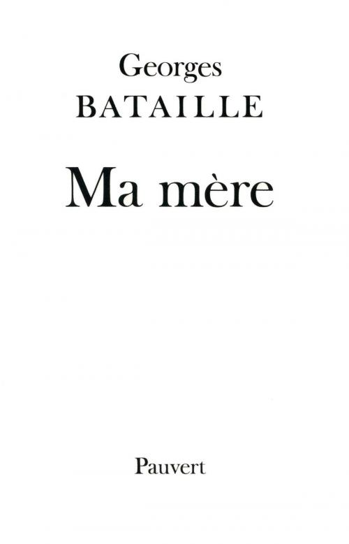 Cover of the book Ma mère by Georges Bataille, Fayard/Pauvert