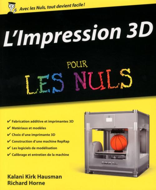 Cover of the book L'impression 3D pour les Nuls by Richard HORNE, Kalani Kirk HAUSMAN, edi8
