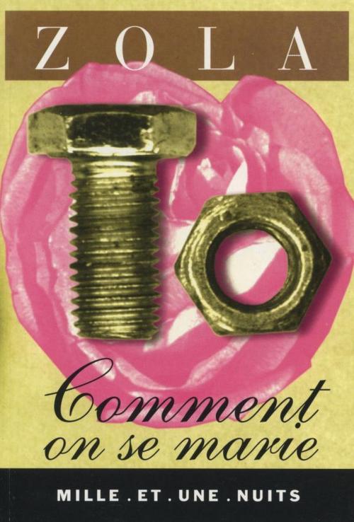 Cover of the book Comment on se marie by Émile Zola, Fayard/Mille et une nuits