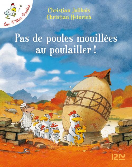 Cover of the book Les P'tites Poules - Pas de poules mouillées au poulailler by Christian HEINRICH, Christian JOLIBOIS, Univers Poche