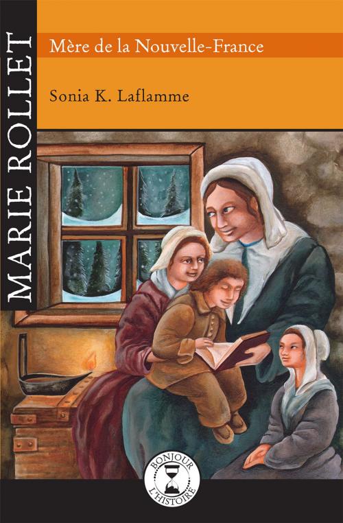 Cover of the book Marie Rollet Mère de Nouvelle-France by Sonia K. Laflamme, Éditions de l'Isatis