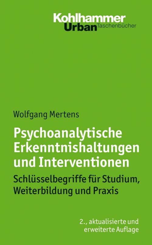 Cover of the book Psychoanalytische Erkenntnishaltungen und Interventionen by Wolfgang Mertens, Kohlhammer Verlag