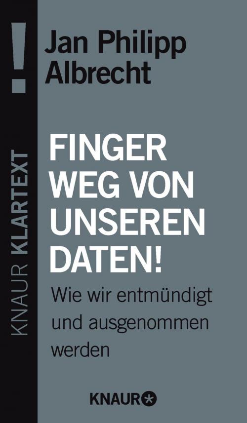 Cover of the book Finger weg von unseren Daten! by Jan Philipp Albrecht, Knaur eBook