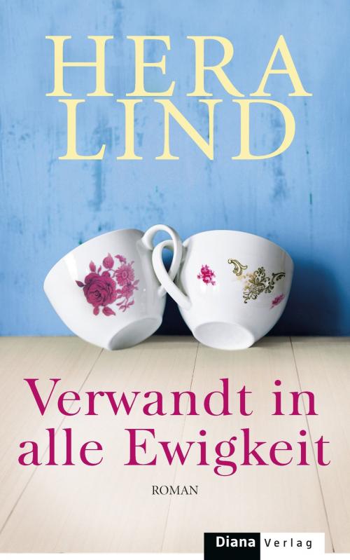 Cover of the book Verwandt in alle Ewigkeit by Hera Lind, Diana Verlag