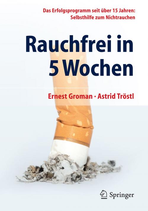 Cover of the book Rauchfrei in 5 Wochen by Ernest Groman, Astrid Tröstl, Springer Berlin Heidelberg