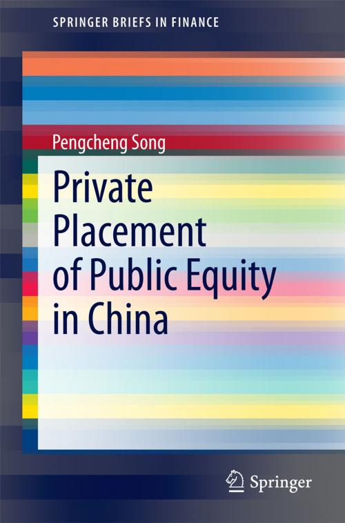 Cover of the book Private Placement of Public Equity in China by Pengcheng Song, Springer Berlin Heidelberg