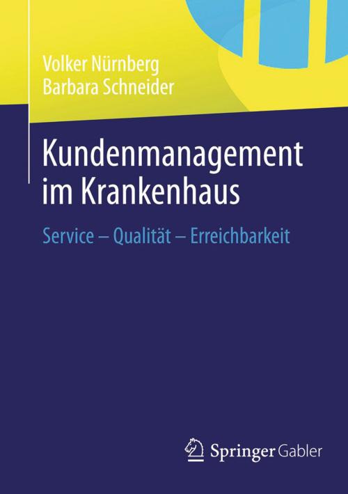 Cover of the book Kundenmanagement im Krankenhaus by Volker Nürnberg, Barbara Schneider, Springer Fachmedien Wiesbaden