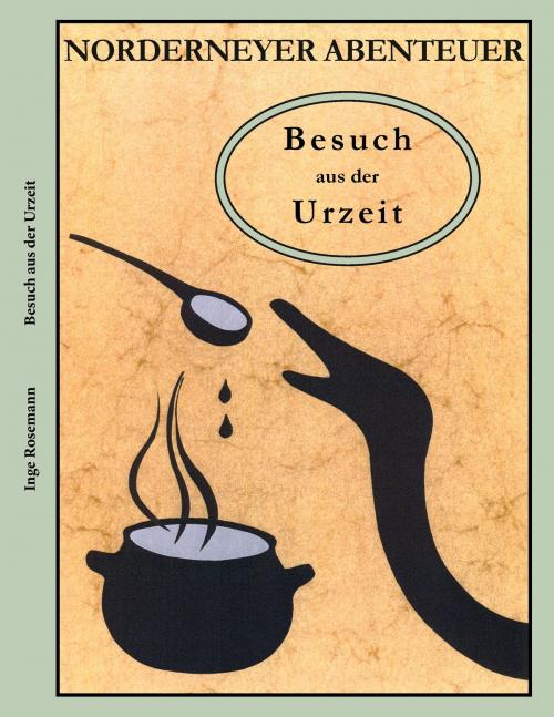 Cover of the book Besuch aus der Urzeit by Inge Rosemann, Books on Demand