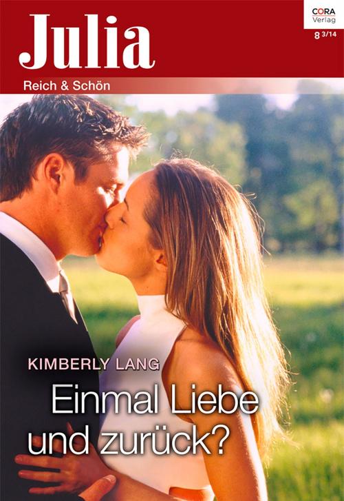 Cover of the book Einmal Liebe und zurück? by Kimberly Lang, CORA Verlag