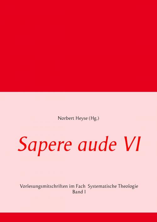 Cover of the book Sapere aude VI by , Books on Demand