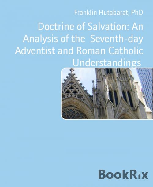 Cover of the book Doctrine of Salvation: An Analysis of the Seventh-day Adventist and Roman Catholic Understandings by Franklin Hutabarat, PhD, BookRix