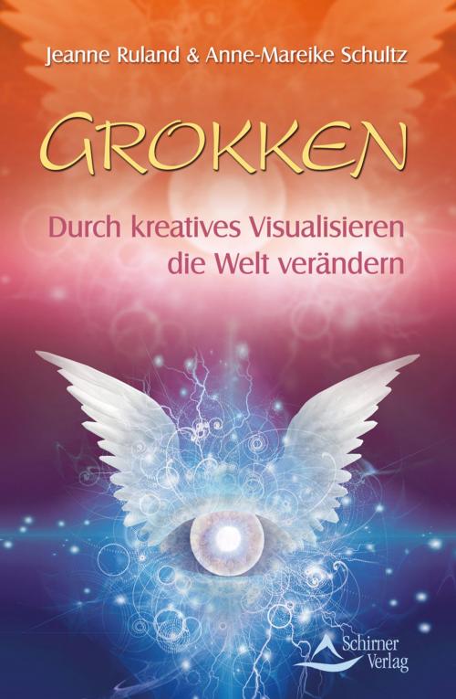 Cover of the book Grokken by Jeanne Ruland, Anne-Mareike Schultz, Schirner Verlag