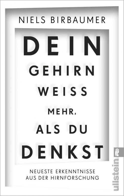 Cover of the book Dein Gehirn weiß mehr, als du denkst by Niels Birbaumer, Ullstein Ebooks