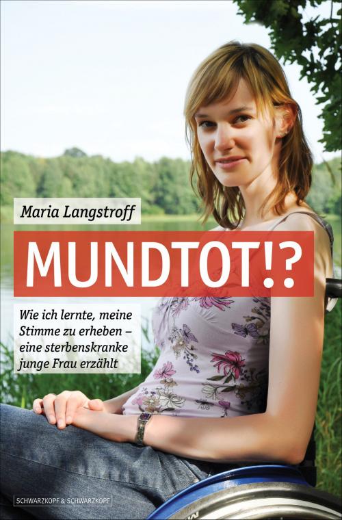 Cover of the book Mundtot!? by Maria Langstroff, Schwarzkopf & Schwarzkopf