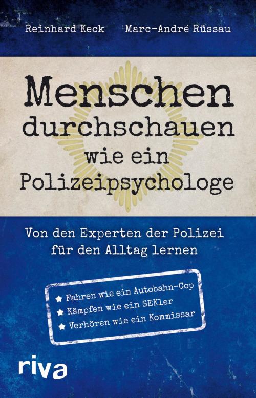 Cover of the book Menschen durchschauen wie ein Polizeipsychologe by Reinhard Keck, riva Verlag