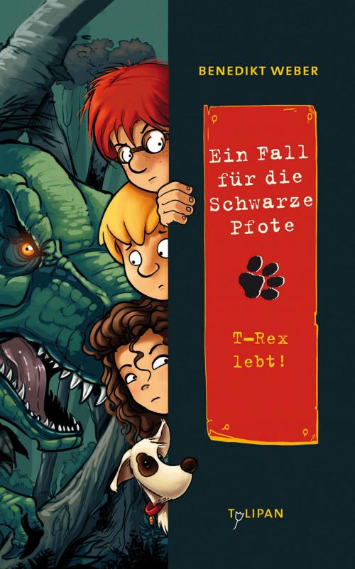 Cover of the book Ein Fall für die Schwarze Pfote: T-Rex lebt! by Benedikt Weber, Tulipan Verlag