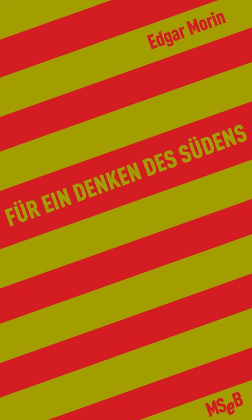 Cover of the book Für ein Denken des Südens by Edgar Morin, Matthes & Seitz Berlin Verlag