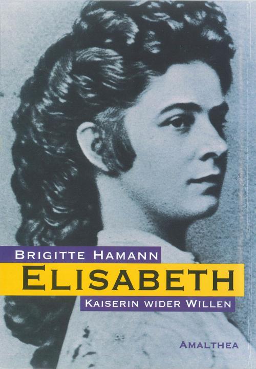 Cover of the book Elisabeth by Brigitte Hamann, Amalthea Signum Verlag