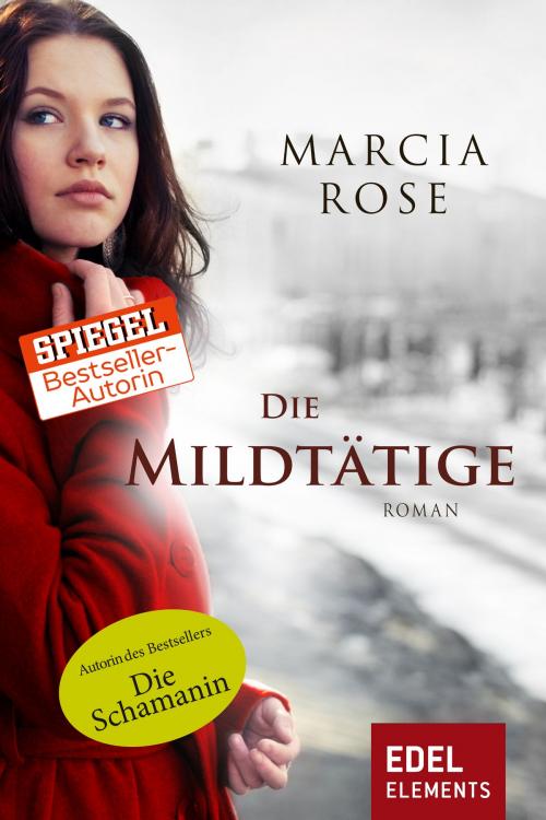 Cover of the book Die Mildtätige by Marcia Rose, Edel Elements