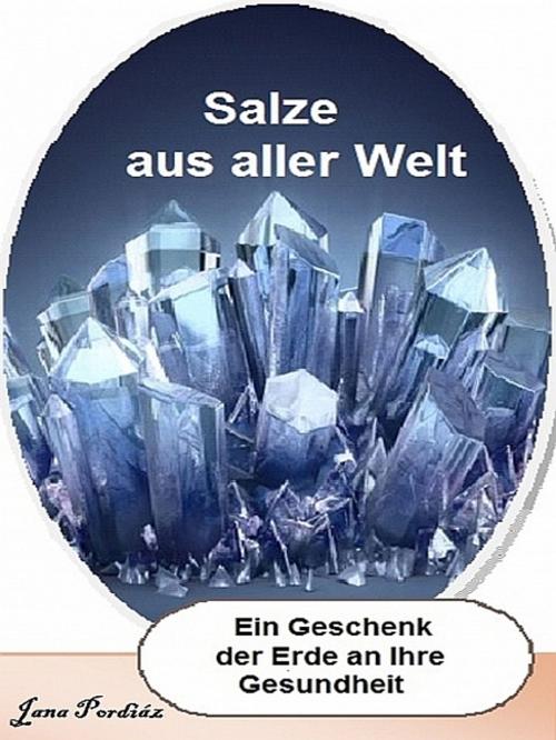 Cover of the book Salze aus aller Welt by Jana Pordiáz, XinXii-GD Publishing