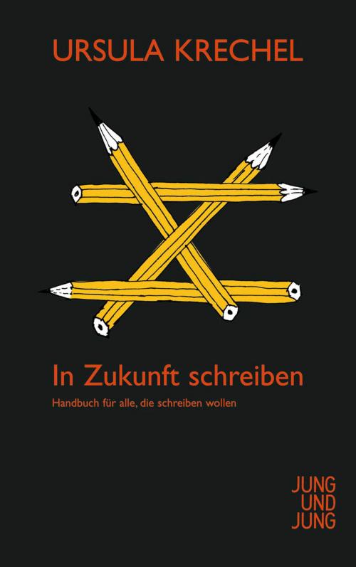 Cover of the book In Zukunft schreiben by Ursula Krechel, Jung und Jung Verlag