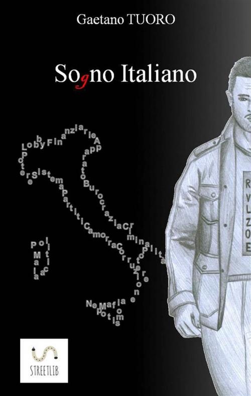 Cover of the book Sogno Italiano by Gaetano Tuoro, Gaetano Tuoro