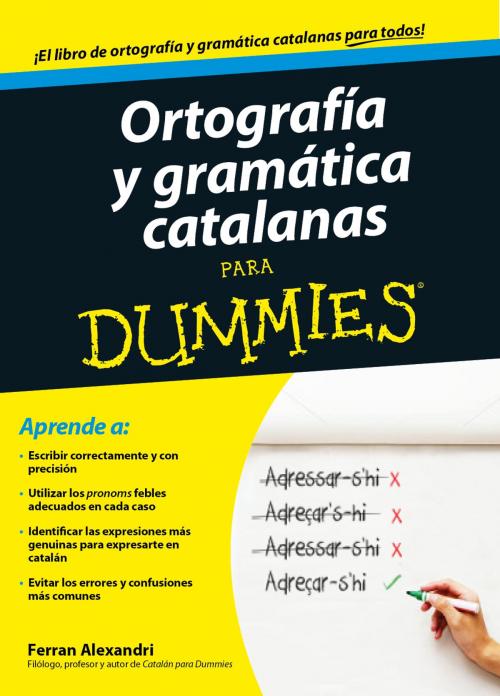 Cover of the book Ortografía y gramática catalanas para Dummies by Ferran Alexandri Palom, Grupo Planeta