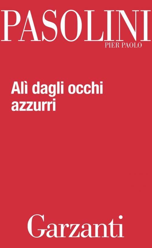 Cover of the book Alì dagli occhi azzurri by Pier Paolo Pasolini, Garzanti