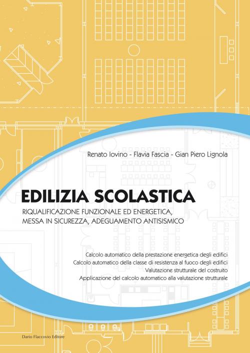 Cover of the book Edilizia scolastica by Renato Iovino, Flavia Fascia, Gian Piero Lignola, Dario Flaccovio Editore