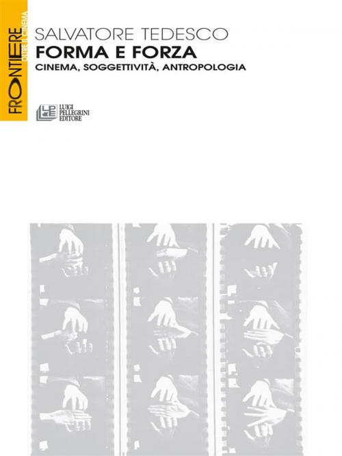 Cover of the book Forma e Forza by Salvatore Tedesco, Luigi Pellegrini Editore