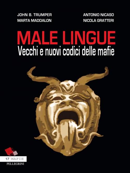 Cover of the book Male Lingue by Antonio Nicaso, Nicola Gratteri, John B. Trumper, Marta Maddalon, Luigi Pellegrini Editore