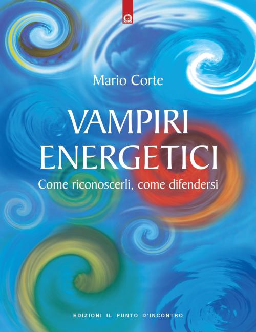 Cover of the book Vampiri energetici by Mario Corte, Edizioni il Punto d'Incontro