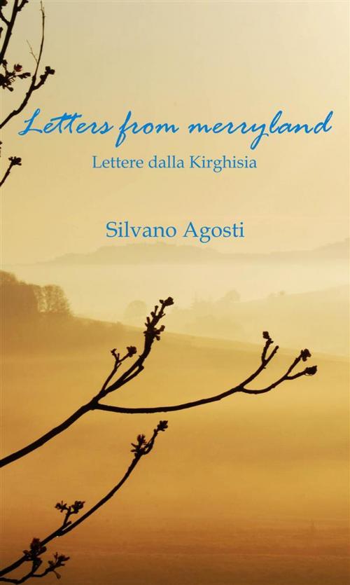 Cover of the book Letters from merryland by Silvano Agosti, Luca Centonze, Edizioni ''L'immagine''