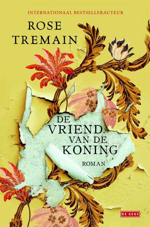 Cover of the book De vriend van de koning by Rose Tremain, Singel Uitgeverijen