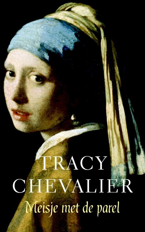 Cover of the book Het meisje met de parel by Tracy Chevalier, Bruna Uitgevers B.V., A.W.