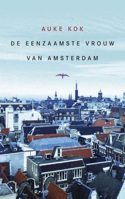 Cover of the book De eenzaamste vrouw van Amsterdam by Auke Kok, Bezige Bij b.v., Uitgeverij De