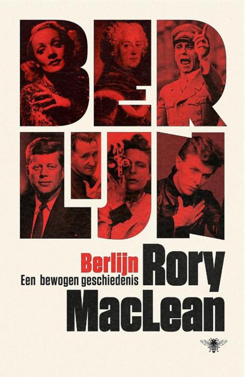 Cover of the book Berlijn by Rory MacLean, Bezige Bij b.v., Uitgeverij De