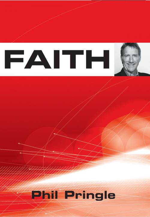 Cover of the book Faith by Phil Pringle, Faris Digital Solutions