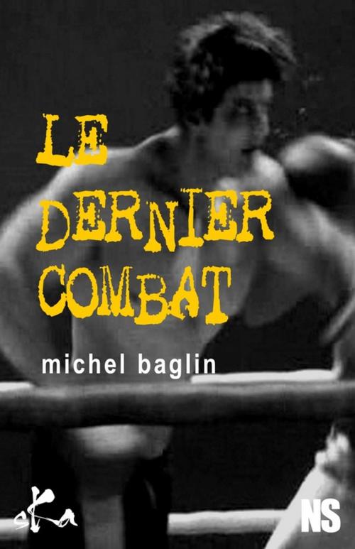 Cover of the book Le dernier combat by Michel Baglin, SKA