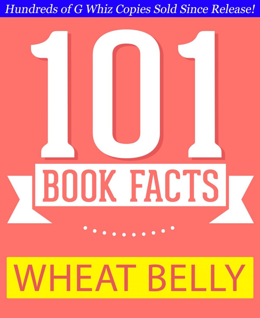 Big bigCover of Wheat Belly - 101 Amazing Facts You Didn't Know