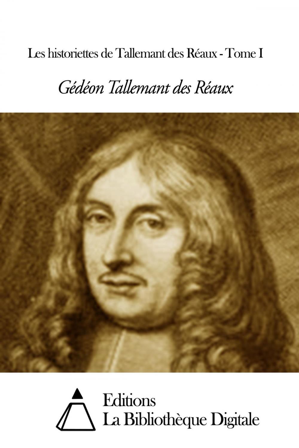 Big bigCover of Les historiettes de Tallemant des Réaux - Tome I