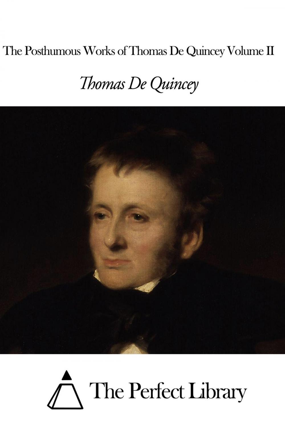 Big bigCover of The Posthumous Works of Thomas De Quincey Volume II