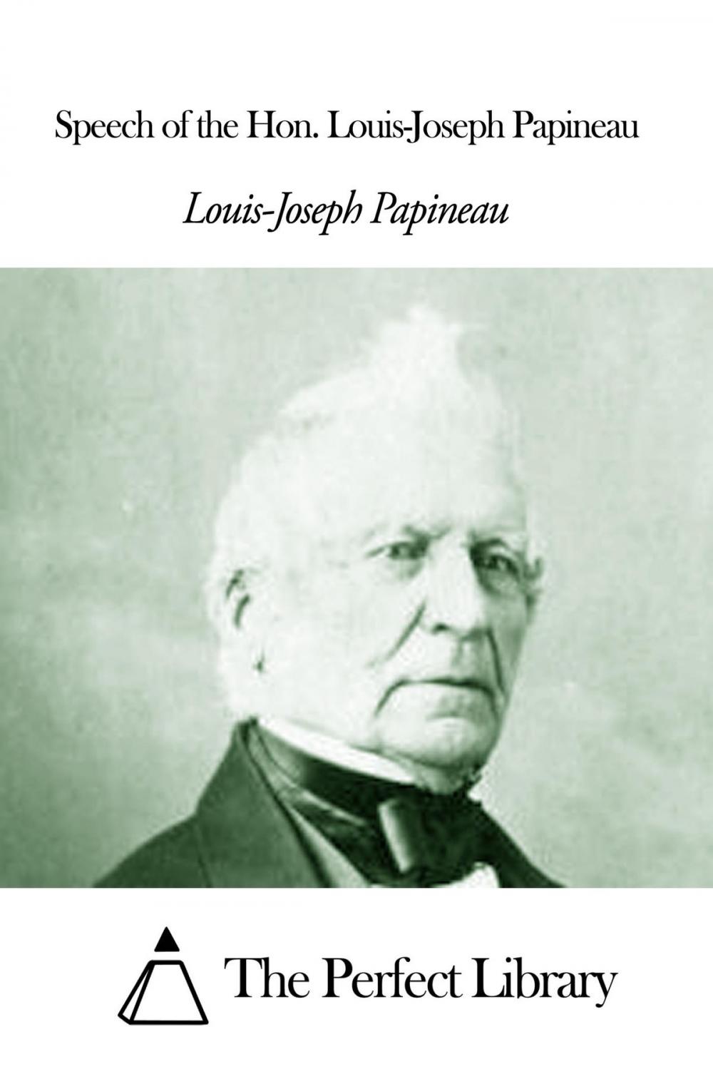 Big bigCover of Speech of the Hon. Louis-Joseph Papineau