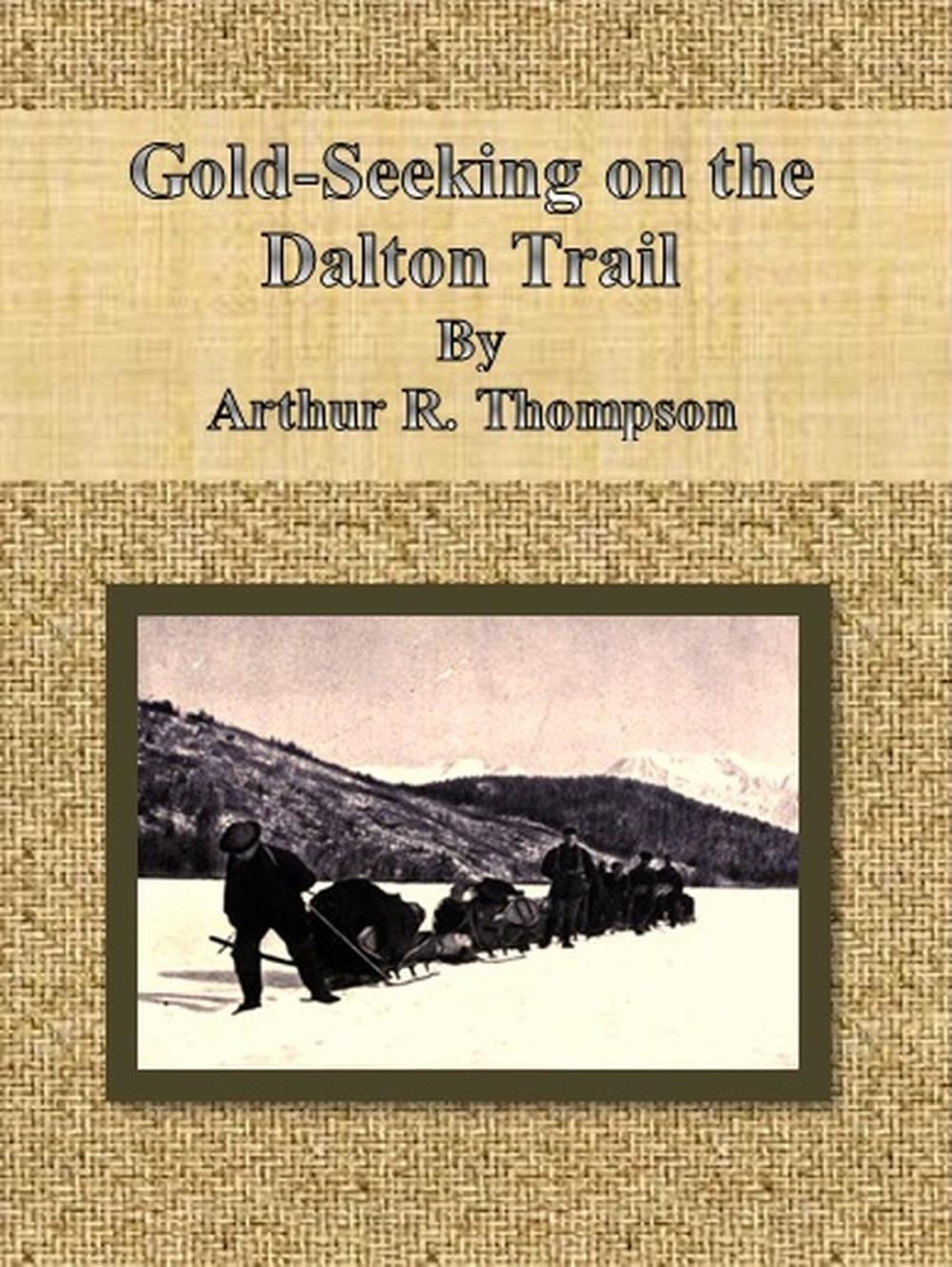 Big bigCover of Gold-Seeking on the Dalton Trail