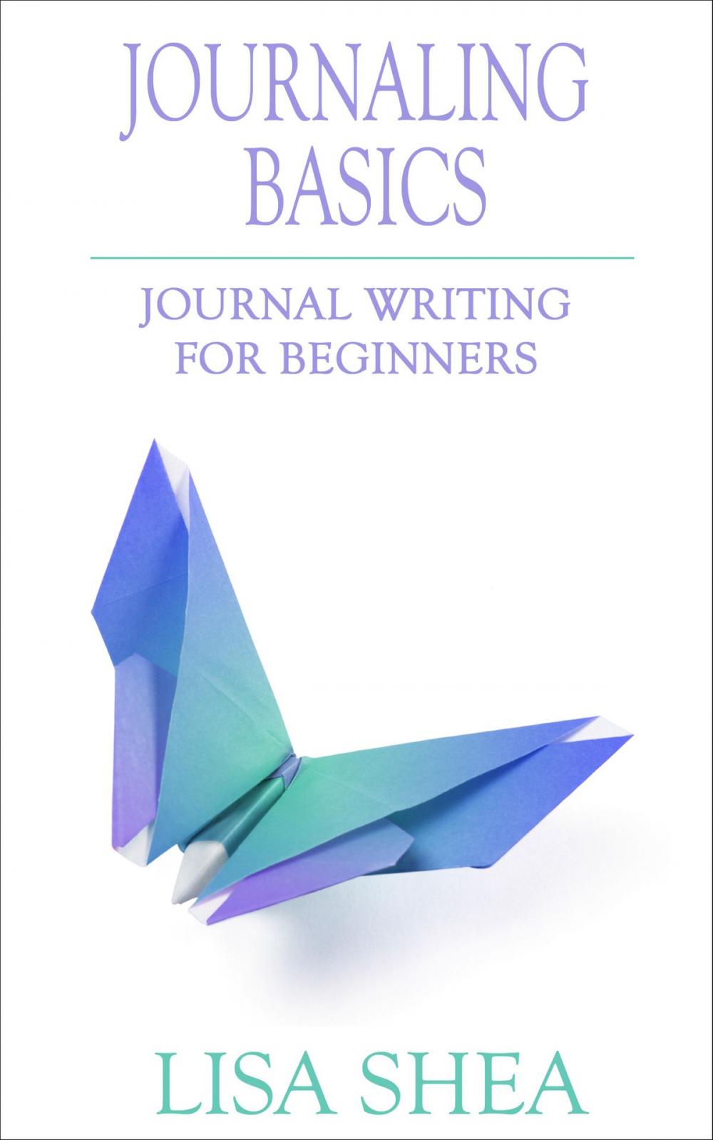 Big bigCover of Journaling Basics - Journal Writing for Beginners